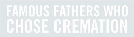 Father's Who Chose Cremation