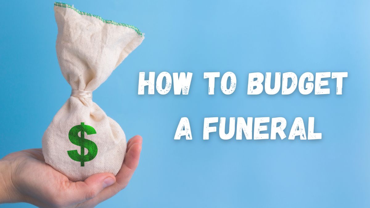 How to budget a funeral.